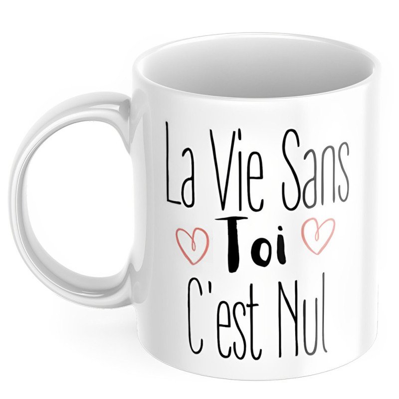 Mug personnalisé la vie sans toi c'est nul